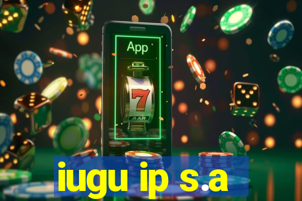 iugu ip s.a